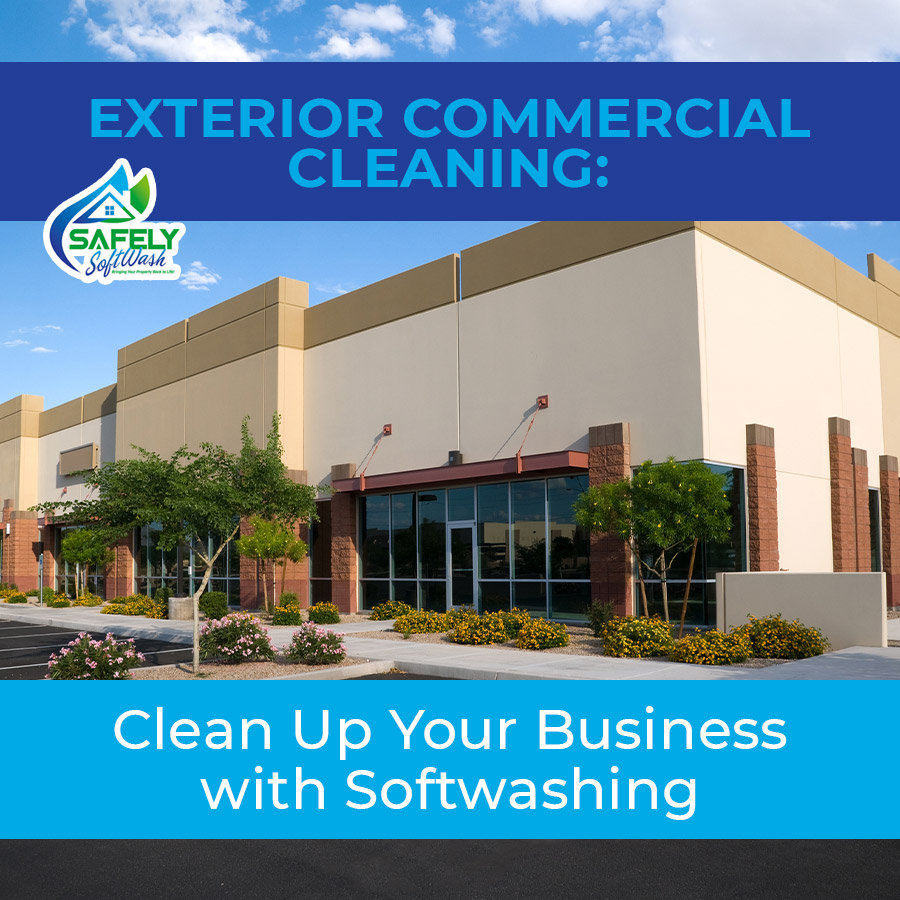 Exterior Commercial Cleaning: Clean Up Your Business with Softwashing